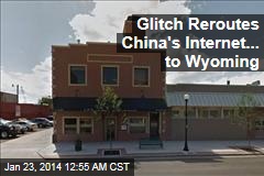 Glitch Reroutes China&#39;s Internet ... to Wyoming