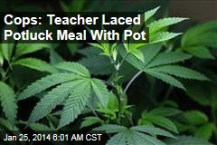 Cops: Teacher Laced Potluck Meal With Pot