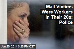 Mall Victims Were Workers in Their 20s: Police