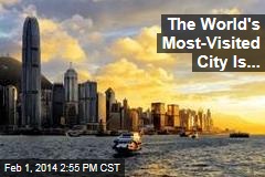 The World&#39;s Most-Visited City Is...
