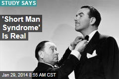 &#39;Short Man Syndrome&#39; Is Real