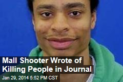 Mall Shooter Wrote of Killing People in Journal