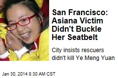 San Francisco: Asiana Victim Didn&#39;t Buckle Her Seatbelt