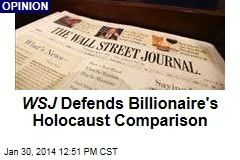 WSJ Defends Billionaire&#39;s Holocaust Comparison