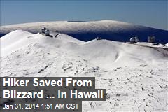 Hiker Saved From Blizzard&mdash;in Hawaii