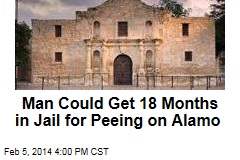 Remember: Don&#39;t Pee on the Alamo