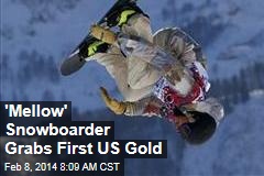 &#39;Mellow&#39; Snowboarder Grabs First US Gold