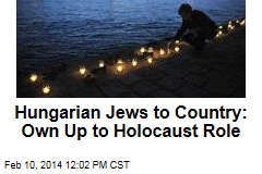 Hungarian Jews to Country: Own Up to Holocaust Role