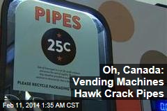 New to Vending Machines: Crack Pipes
