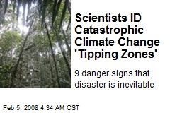 Scientists ID Catastrophic Climate Change 'Tipping Zones'