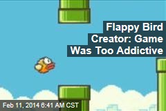 Flappy Bird Creator: Game Was Too Addictive