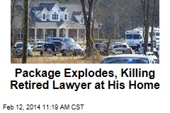 Package Explodes, Killing Retired Lawyer at His Home