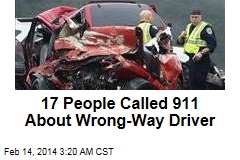 17 People Called 911 About Wrong-Way Driver