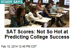 SAT Scores: Not So Hot at Predicting College Success