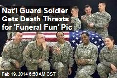 National Guard &#39;Funeral Fun&#39; Pic Sparks Outrage