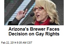 Arizona&#39;s Brewer Faces Decision on Gay Rights