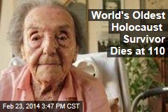 World&#39;s Oldest Holocaust Survivor Dies at 110