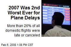 2007 Was 2nd Worst Ever for Plane Delays
