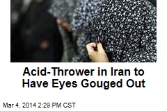 Acid-Thrower in Iran to Have Eyes Gouged