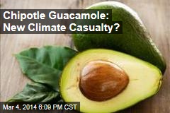 Climate Change Threatens ... Chipotle Guacamole