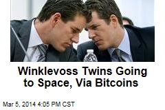 Winklevoss Twins Going to Space, Via Bitcoins