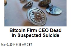 Bitcoin Firm CEO Dead in Suspected Suicide