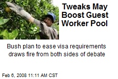 Tweaks May Boost Guest Worker Pool