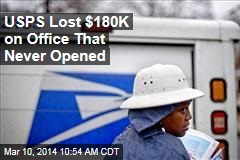 USPS Lost $180K on Office That Never Opened