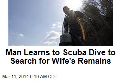 Man Learns to Scuba Dive to Search for Wife&#39;s Remains