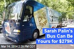 Sarah Palin&#39;s Bus Can Be Yours for $279K