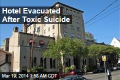 Hotel Evacuated After Toxic Suicide