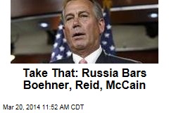 Take That: Russia Bars Boehner, Reid, McCain