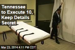 State Seeks Record Executions, All in Secret