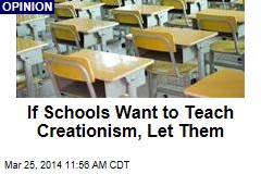 If Schools Want to Teach Creationism, Let Them