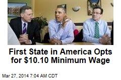 First State in America Opts for $10.10 Minimum Wage