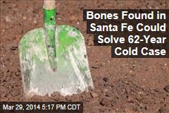 Bones Found in Santa Fe Could Solve 62-Year Cold Case