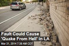 Calif. Fault Could Cause &#39;Quake From Hell&#39;