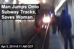 Man Jumps Onto Subway Tracks, Saves Woman