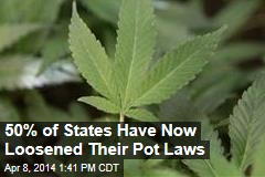 50% of States Have Now Loosened Their Pot Laws