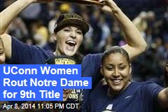 UConn Women Rout Notre Dame for 9th Title