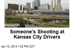 Someone&#39;s Shooting at Kansas City Drivers