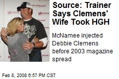 Source: Trainer Says Clemens' Wife Took HGH