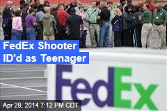 FedEx Shooter ID&#39;d as Teenager