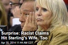 Surprise: Racist Claims Hit Sterling&#39;s Wife, Too