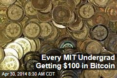 Every MIT Undergrad Getting $100 in Bitcoin