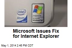 Microsoft Issues Fix for Internet Explorer