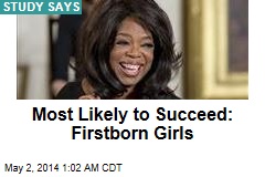 Most Likely to Succeed: Firstborn Girls