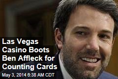 Las Vegas Casino Boots Ben Affleck for Counting Cards