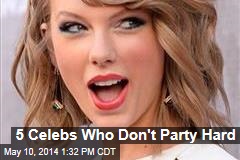 5 Celebs Who Don&#39;t Party Hard