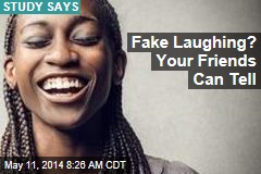 Fake Laughing? Your Friends Can Tell